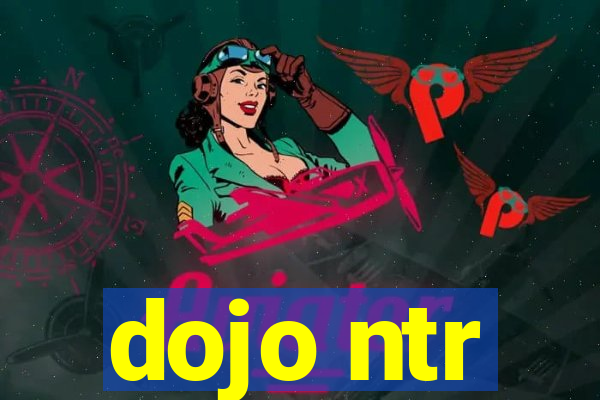 dojo ntr